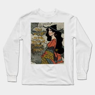 The world need more of your magic Long Sleeve T-Shirt